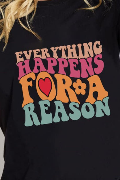 Simply Love Full Size EVERYTHING HAPPENS FOR A REASON Graphic Cotton T-Shirt